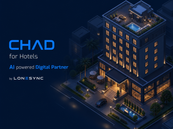 CHAD for Hotels - AI powered Digital Partner by LONESYNC